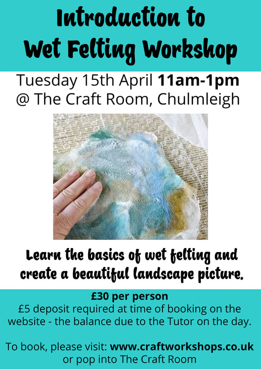 Introduction to Wet Felting Workshop l Tuesday 15th April 11am-1pm
