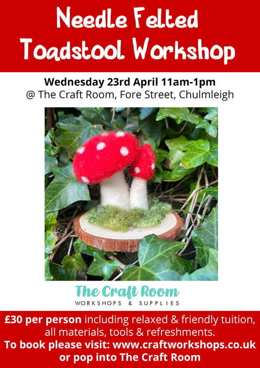 Needle Felted Toadstools Workshop l Wednesday 23rd April 11am-1pm